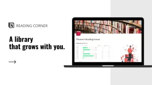 A library that grows with you. Store your books on a bookshelf and browse them by various properties from genre to rating. Track your yearly reading goals with progress bars for visualisation. Write your thoughts after reading a book with a book review template.